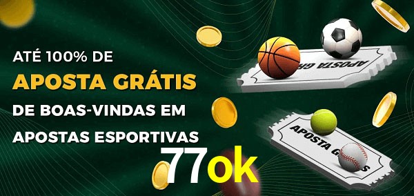 77ok Ate 100% de Aposta Gratis